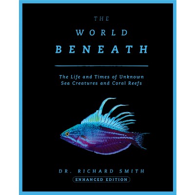 The World Beneath - 2nd Edition by  Richard Smith (Hardcover)