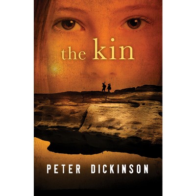 The Kin - by  Peter Dickinson (Paperback)