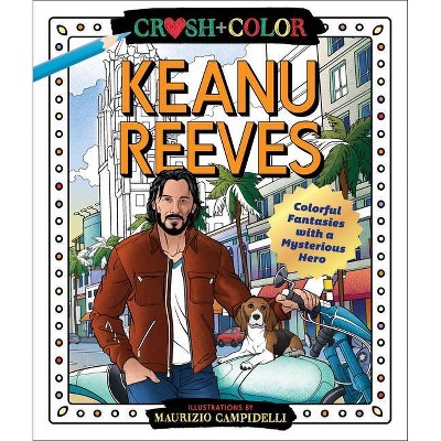 Crush And Color: Keanu Reeves - By Maurizio Campidelli ( Paperback )