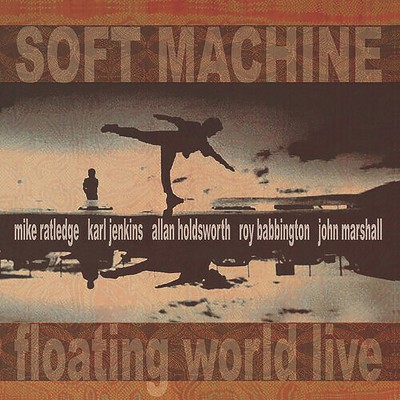 Soft Machine - Floating World Live