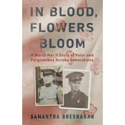 In Blood, Flowers Bloom - by  Samantha Bresnahan (Hardcover)