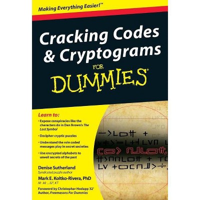 Cracking Codes and Cryptograms for Dummies - (For Dummies) by  Denise Sutherland & Mark Koltko-Rivera (Paperback)