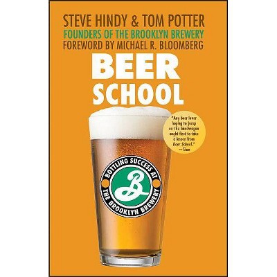 Beer School - by  Steve Hindy & Tom Potter (Paperback)