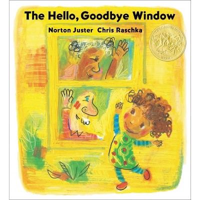 The Hello, Goodbye Window (Caldecott Medal Winner) - by  Norton Juster (Paperback)