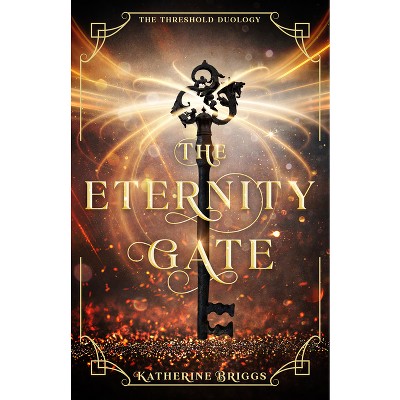 The Eternity Gate - (The Threshold Duology) by Katherine Briggs