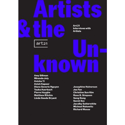 Artists & the Unknown: Art21 Interviews with Artists - by  Jurrell Lewis (Paperback)