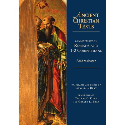 Commentaries on Romans and 1-2 Corinthians - (Ancient Christian Texts) by  Ambrosiaster (Hardcover)