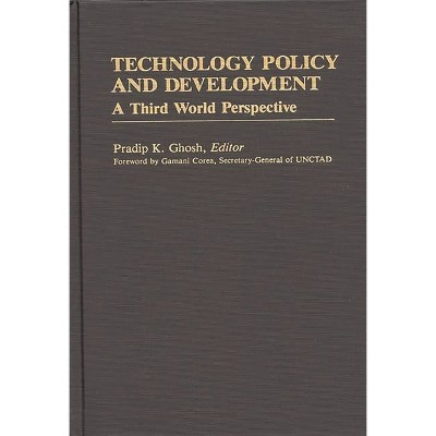 Technology Policy and Development - (International Development Resource Books) by  Pradip K Ghosh (Hardcover)