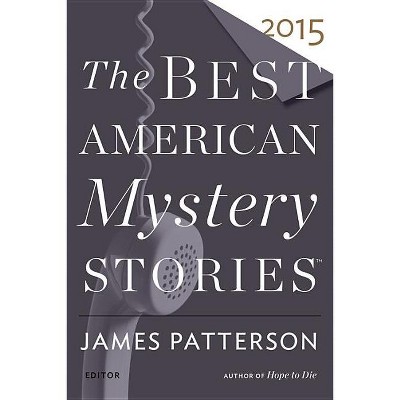 The Best American Mystery Stories 2015 - by  Otto Penzler (Paperback)