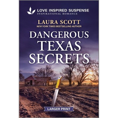Dangerous Texas Secrets - (Texas Justice) Large Print by  Laura Scott (Paperback)