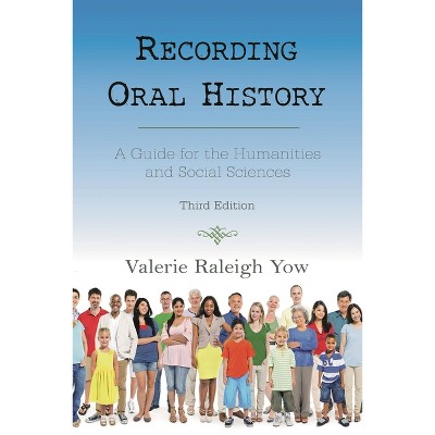 Recording Oral History - 3rd Edition,Annotated by  Valerie Raleigh Yow (Paperback)