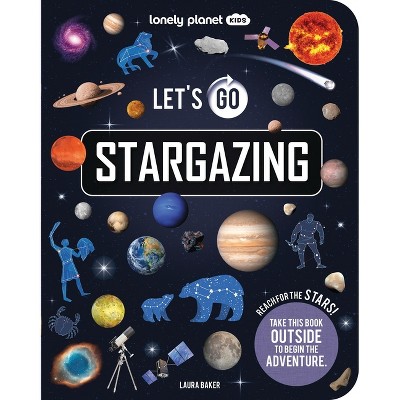 Lonely Planet Kids Let's Go Stargazing - (Paperback)