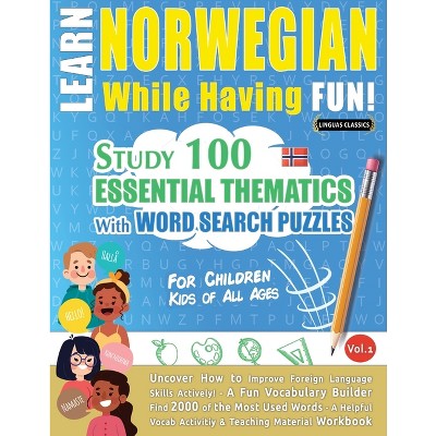 Learn Norwegian While Having Fun! - For Children - by  Linguas Classics (Paperback)