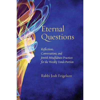 Eternal Questions - by Josh Feigelson