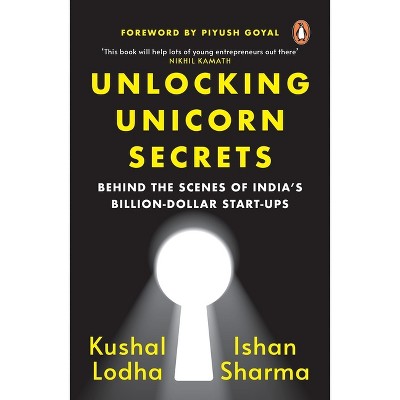 Unlocking Unicorn Secrets - by  Kushal Lodha (Paperback)
