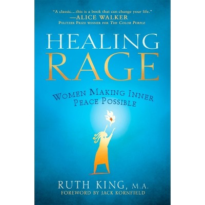 Healing Rage - by  Ruth King (Paperback)