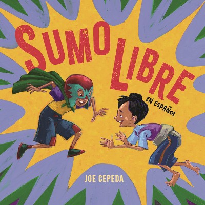Sumo Libre (Spanish Edition) - by  Joe Cepeda (Hardcover)