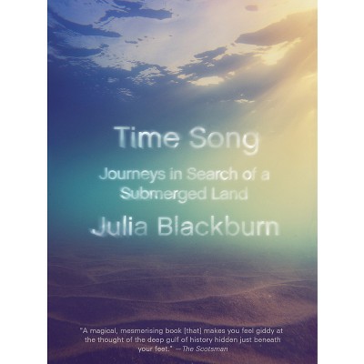 Time Song - by  Julia Blackburn (Paperback)