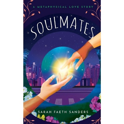 Soulmates - (Metaphysical Love Stories) by  Sarah Faeth Sanders (Paperback)