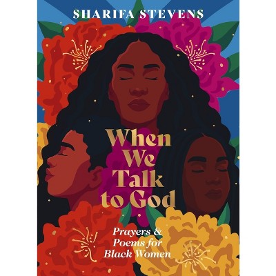 When We Talk to God - by  Sharifa Stevens (Hardcover)