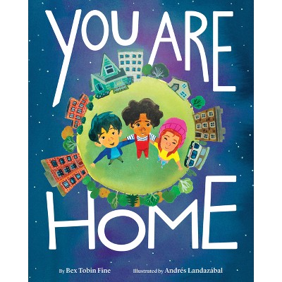 You Are Home - by  Bex Tobin Fine (Hardcover)