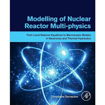 Modelling of Nuclear Reactor Multi-Physics - by  Christophe Demazière (Paperback)