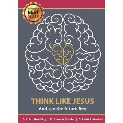 Think like Jesus - by  Kobus Neethling & Rachè Rutherford & Stander (Paperback)