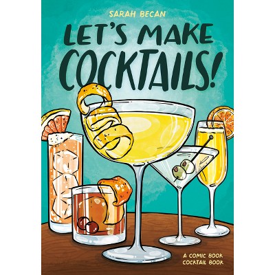 Let's Make Cocktails! - by  Sarah Becan (Paperback)