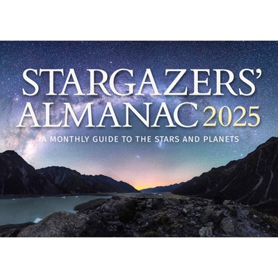 Stargazers' Almanac: A Monthly Guide to the Stars and Planets 2025 - (Stargazers Almanac) by  Bob Mizon (Paperback)