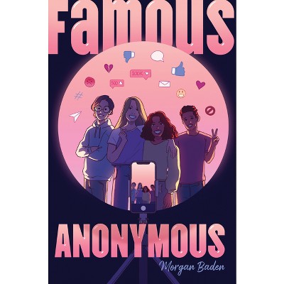 Famous Anonymous - by  Morgan Baden (Hardcover)