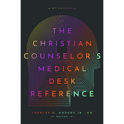 The Christian Counselor's Medical Desk Reference, 2nd Edition - by  Charles Hodges (Paperback)