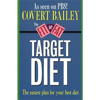 The Fit or Fat Target Diet - by  Covert Bailey (Paperback)