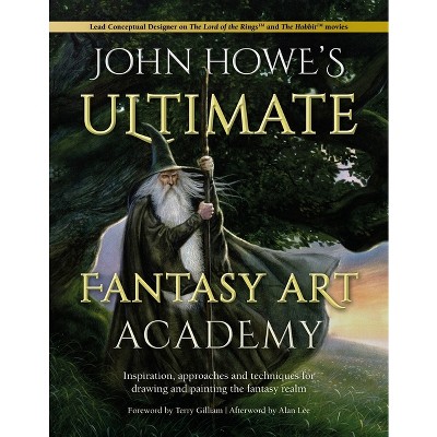 John Howe's Ultimate Fantasy Art Academy - (Paperback)
