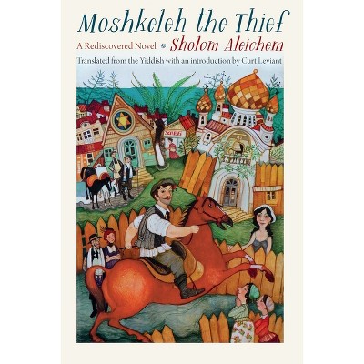 Moshkeleh the Thief - by  Sholom Aleichem (Paperback)