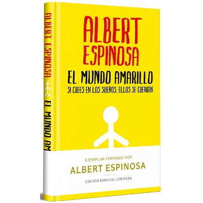 El Mundo Amarillo (Edición Limitada Firmada). Si Crees En Los Sueños, Ellos Se Crearán / The Yellow World (Limited Signed Edition) - (Hardcover)
