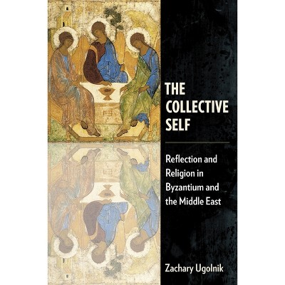 The Collective Self - (Orthodox Christianity and Contemporary Thought) by Zachary Ugolnik
