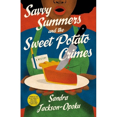 Savvy Summers and the Sweet Potato Crimes - (Savvy Summers Mysteries) by  Sandra Jackson-Opoku (Hardcover)