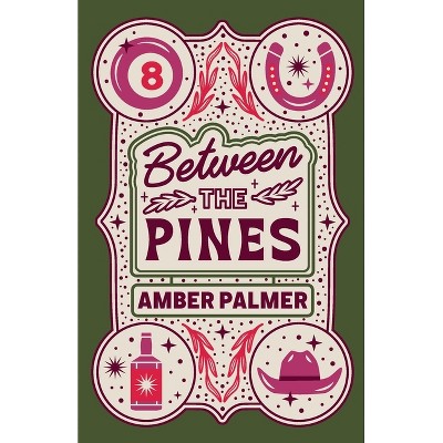 Between the Pines - (Black Springs Ranch) by  Amber Palmer (Paperback)