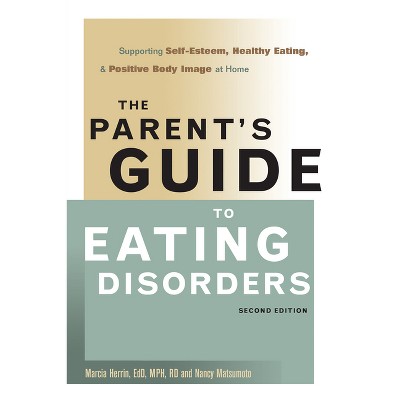 The Parent's Guide to Eating Disorders - 2nd Edition by  Marcia Herrin & Nancy Matsumoto (Paperback)