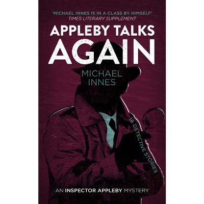 Appleby Talks Again - (Inspector Appleby Mysteries) by  Michael Innes (Paperback)