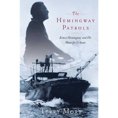 The Hemingway Patrols - Annotated by  Terry Mort (Paperback)