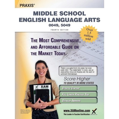 Praxis Middle School English Language Arts 0049, 5049 Teacher Certification Study Guide Test Prep - 4th Edition by  Sharon A Wynne (Paperback)
