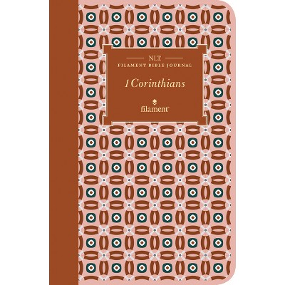 NLT Filament Bible Journal: 1 Corinthians (Softcover) - by  New Living Translation (Paperback)