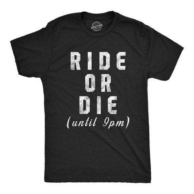 Mens Ride Or Die Until 9PM T Shirt Funny Old Sleepy Tired Graphic Novelty Tee - Crazy Dog Men's T Shirt With Sarcastic Sayings