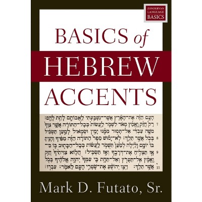 Basics of Hebrew Accents - by  Mark D Futato (Paperback)