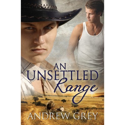 An Unsettled Range - (Stories from the Range) by  Andrew Grey (Paperback)