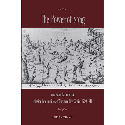The Power of Song - by  Kristin Mann (Hardcover)