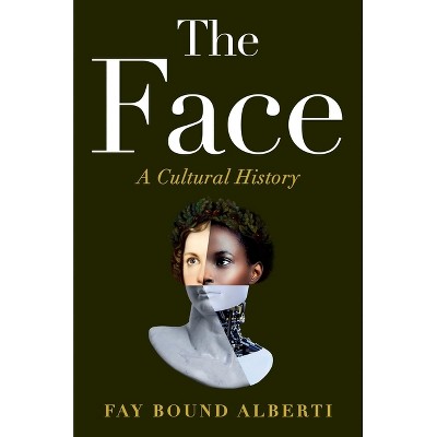 The Face - by  Fay Bound Alberti (Hardcover)