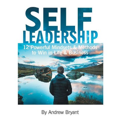Self Leadership - by  Andrew Bryant (Paperback)