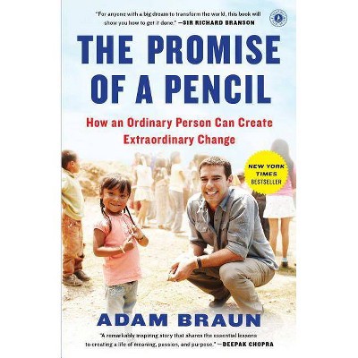 The Promise of a Pencil - (Inspiring and Bestselling Biography) by  Adam Braun (Paperback)